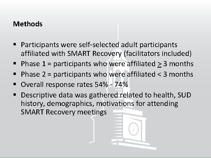 Methods § Participants were self-selected adult participants affiliated with SMART Recovery (facilitators included) §