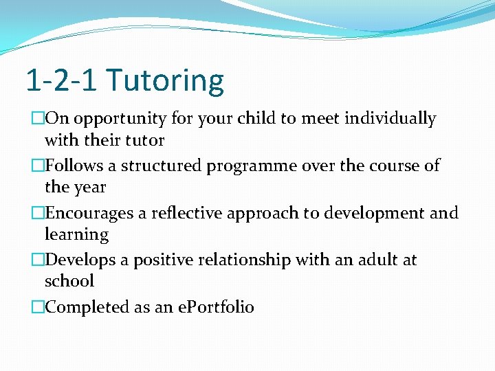 1 -2 -1 Tutoring �On opportunity for your child to meet individually with their 1 -2 -1 Tutoring �On opportunity for your child to meet individually with their