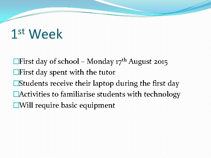 st 1 Week �First day of school – Monday 17 th August 2015 �First st 1 Week �First day of school – Monday 17 th August 2015 �First