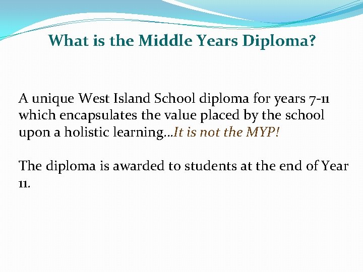 What is the Middle Years Diploma? A unique West Island School diploma for years What is the Middle Years Diploma? A unique West Island School diploma for years