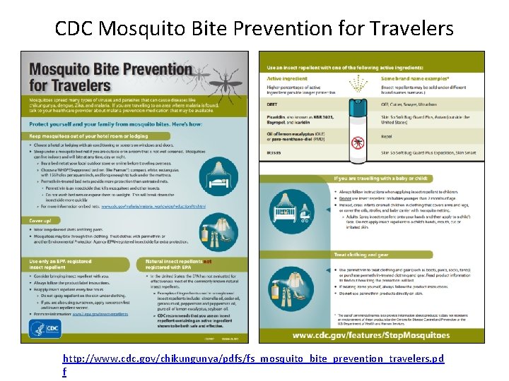 CDC Mosquito Bite Prevention for Travelers http: //www. cdc. gov/chikungunya/pdfs/fs_mosquito_bite_prevention_travelers. pd f 