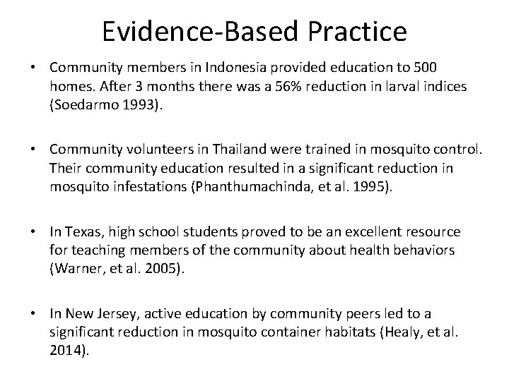 Evidence-Based Practice • Community members in Indonesia provided education to 500 homes. After 3