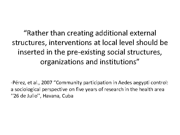 “Rather than creating additional external structures, interventions at local level should be inserted in