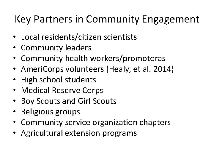 Key Partners in Community Engagement • • • Local residents/citizen scientists Community leaders Community