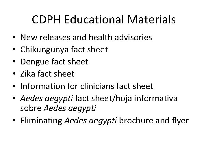 CDPH Educational Materials New releases and health advisories Chikungunya fact sheet Dengue fact sheet