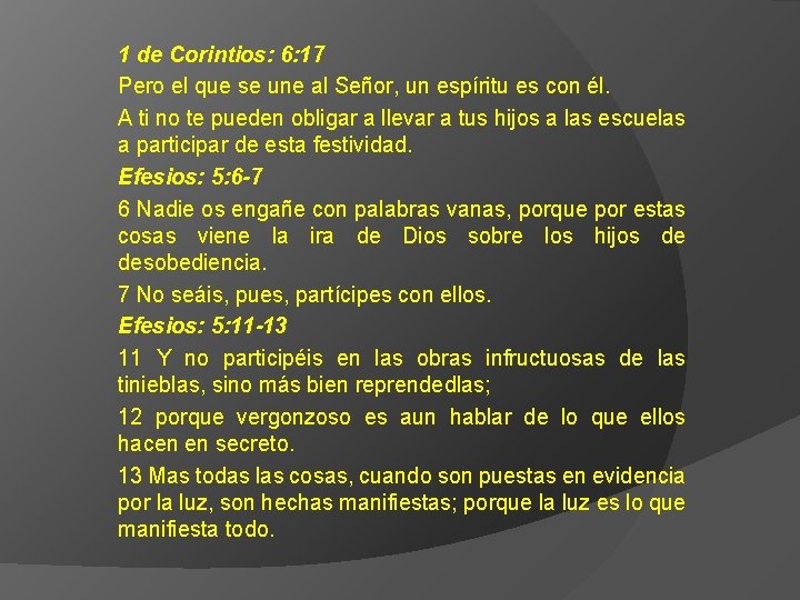 1 de Corintios: 6: 17 Pero el que se une al Señor, un espíritu