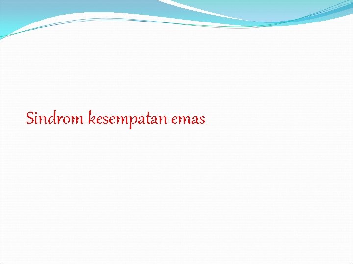 Sindrom kesempatan emas 