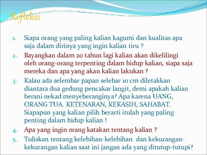 Refleksi Siapa orang yang paling kalian kagumi dan kualitas apa saja dalam dirinya yang