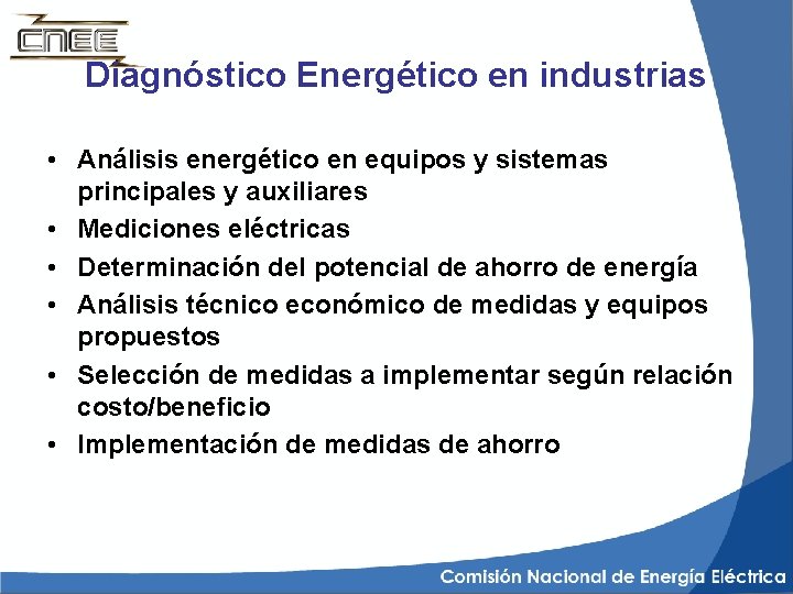 Diagnóstico Energético en industrias • Análisis energético en equipos y sistemas principales y auxiliares