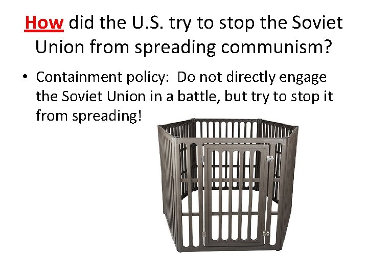 How did the U. S. try to stop the Soviet Union from spreading communism?