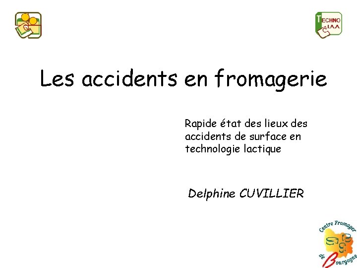 Les accidents en fromagerie Rapide état des lieux des accidents de surface en technologie