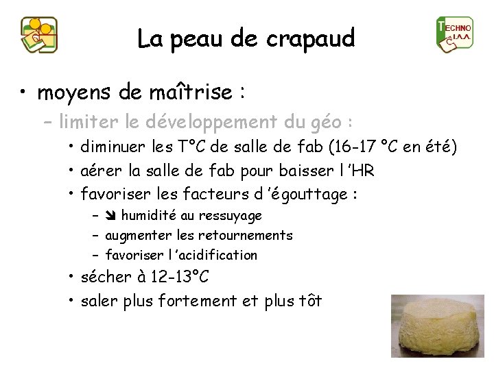 La peau de crapaud • moyens de maîtrise : – limiter le développement du