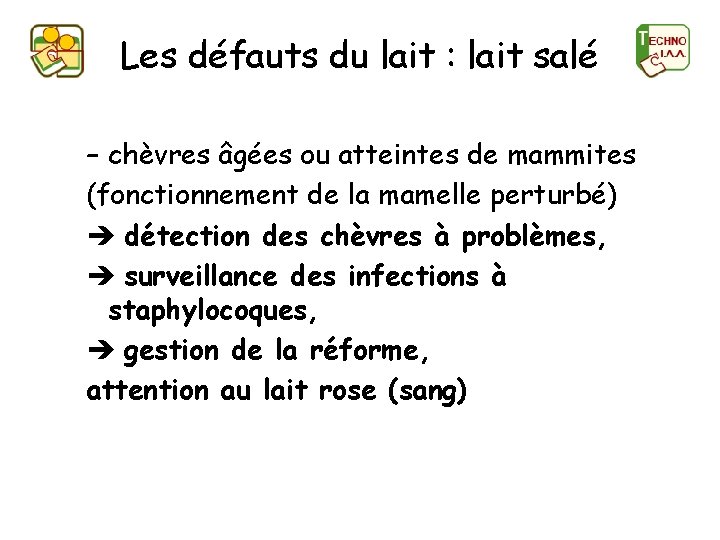 Les défauts du lait : lait salé – chèvres âgées ou atteintes de mammites