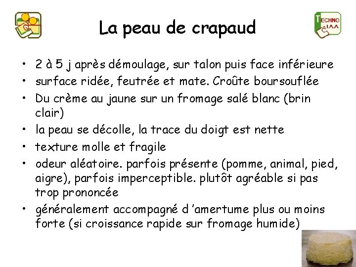 La peau de crapaud • 2 à 5 j après démoulage, sur talon puis