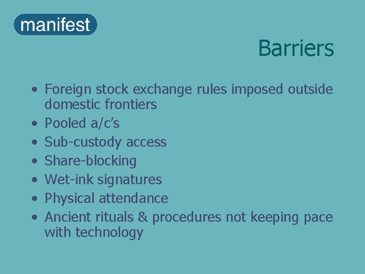 Barriers • Foreign stock exchange rules imposed outside domestic frontiers • Pooled a/c’s •