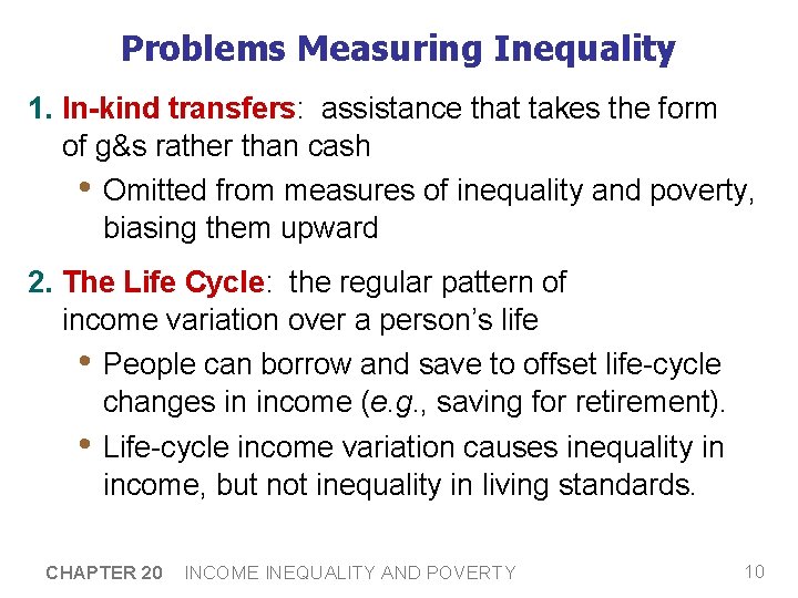 Problems Measuring Inequality 1. In-kind transfers: assistance that takes the form of g&s rather