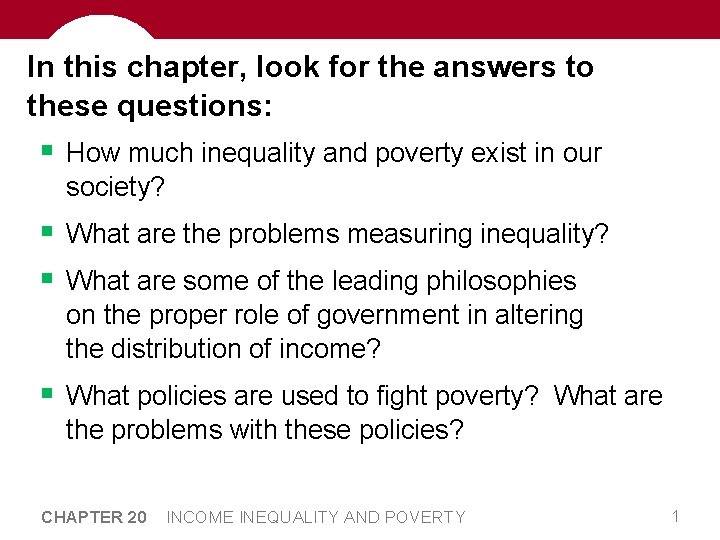In this chapter, look for the answers to these questions: § How much inequality