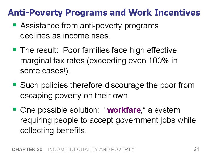 Anti-Poverty Programs and Work Incentives § Assistance from anti-poverty programs declines as income rises.