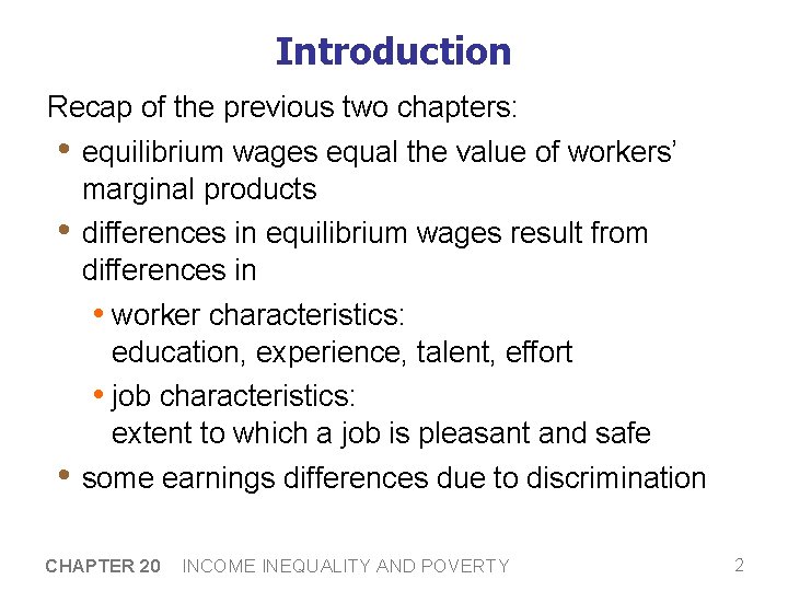 Introduction Recap of the previous two chapters: • equilibrium wages equal the value of
