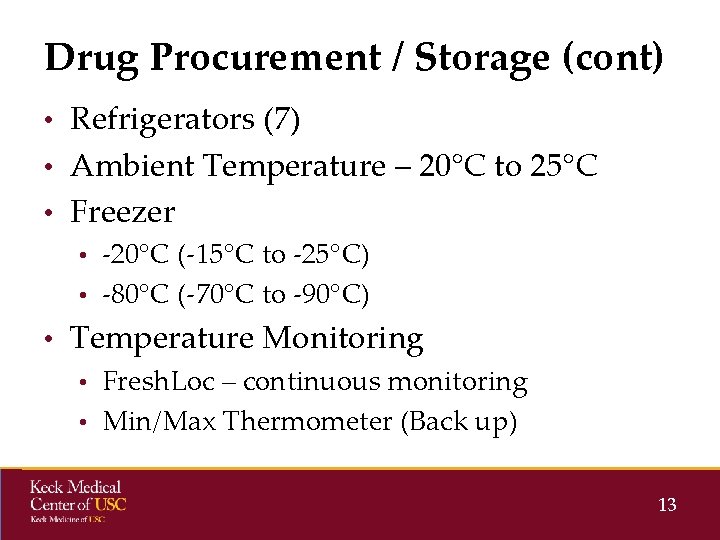 Drug Procurement / Storage (cont) • Refrigerators (7) • Ambient Temperature – 20°C to Drug Procurement / Storage (cont) • Refrigerators (7) • Ambient Temperature – 20°C to