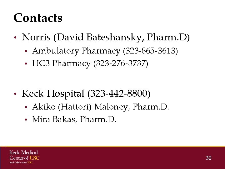 Contacts • Norris (David Bateshansky, Pharm. D) • Ambulatory Pharmacy (323 -865 -3613) • Contacts • Norris (David Bateshansky, Pharm. D) • Ambulatory Pharmacy (323 -865 -3613) •