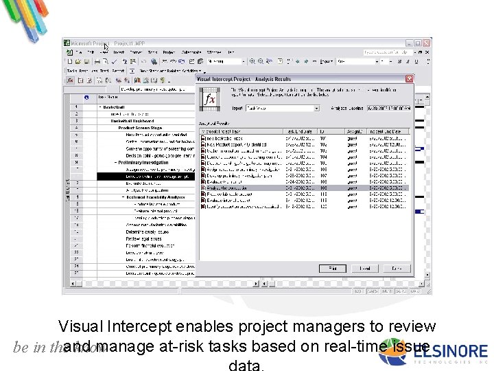 Visual Intercept enables project managers to review manage at-risk tasks based on real-time issue