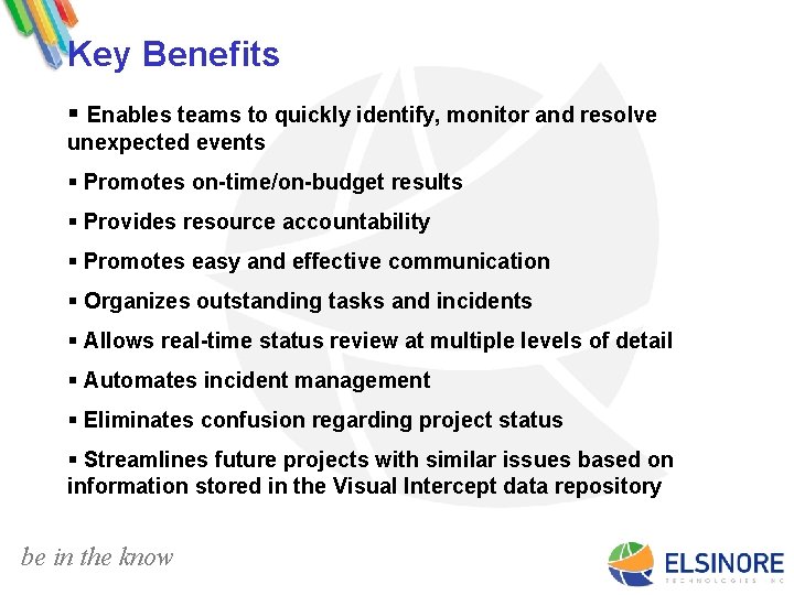 Key Benefits § Enables teams to quickly identify, monitor and resolve unexpected events §