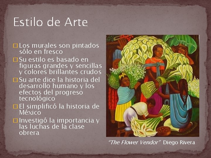 Estilo de Arte � Los murales son pintados sólo en fresco � Su estilo