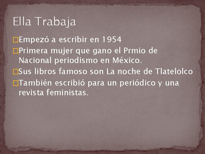 Ella Trabaja �Empezó a escribir en 1954 �Primera mujer que gano el Prmio de