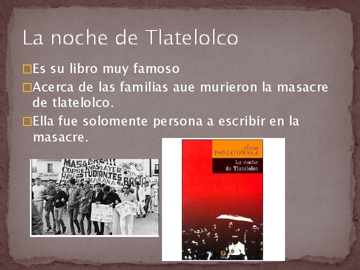 La noche de Tlatelolco �Es su libro muy famoso �Acerca de las familias aue