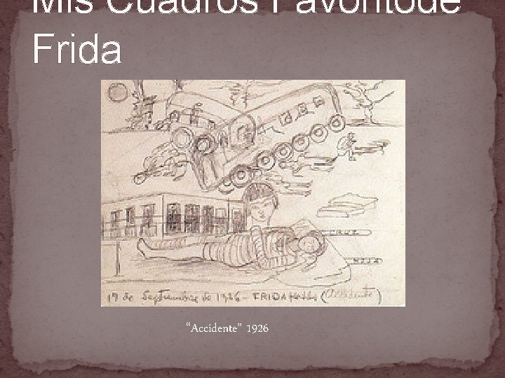 Mis Cuadros Favoritóde Frida “Accidente” 1926 