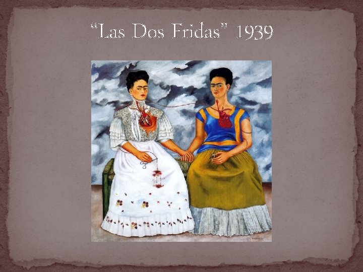 “Las Dos Fridas” 1939 