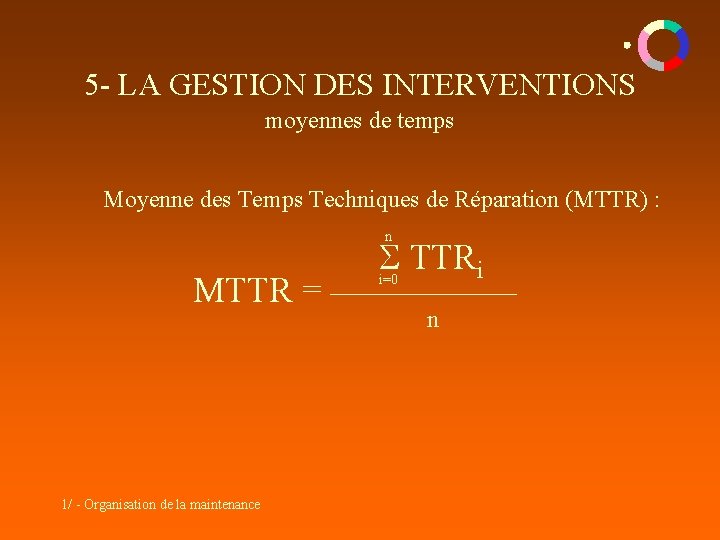 5 - LA GESTION DES INTERVENTIONS moyennes de temps Moyenne des Temps Techniques de 5 - LA GESTION DES INTERVENTIONS moyennes de temps Moyenne des Temps Techniques de
