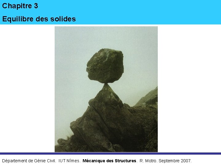 Chapitre 3 Equilibre des solides Département de Génie Civil. IUT Nîmes. Mécanique des Structures.