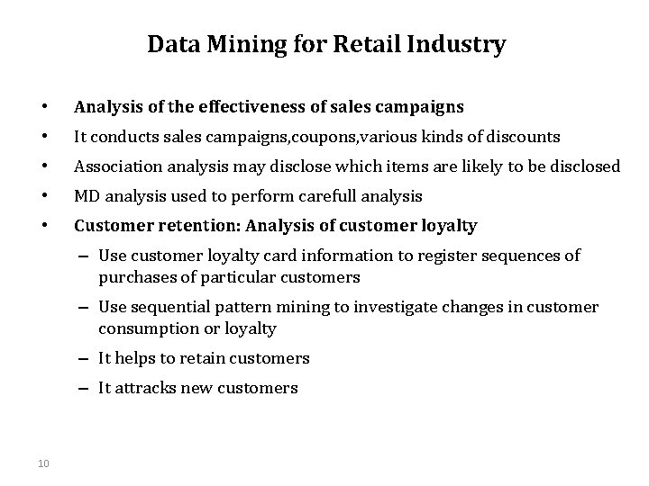 Data Mining for Retail Industry • Analysis of the effectiveness of sales campaigns •