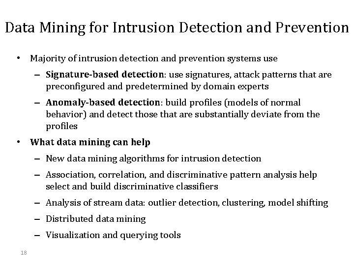 Data Mining for Intrusion Detection and Prevention • Majority of intrusion detection and prevention