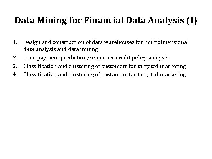 Data Mining for Financial Data Analysis (I) 1. Design and construction of data warehouses