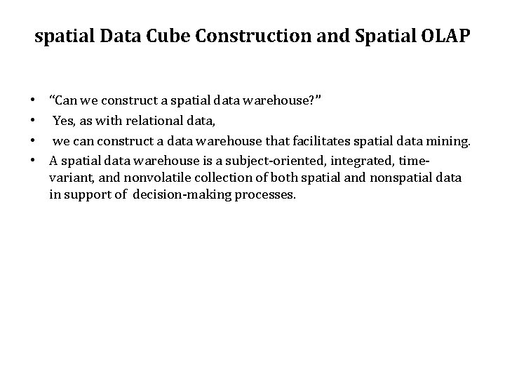 spatial Data Cube Construction and Spatial OLAP • “Can we construct a spatial data