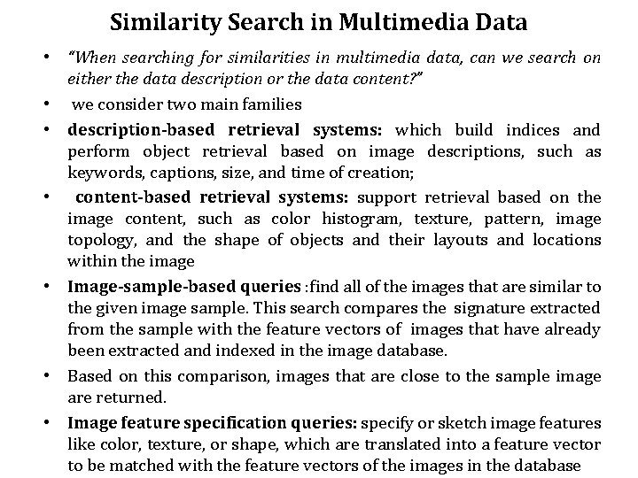 Similarity Search in Multimedia Data • “When searching for similarities in multimedia data, can