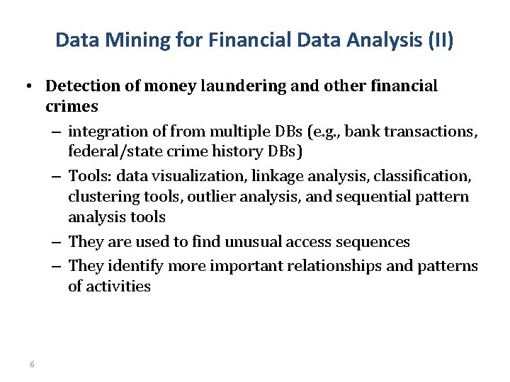 Data Mining for Financial Data Analysis (II) • Detection of money laundering and other