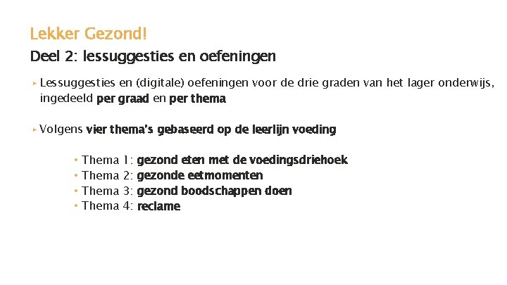 Lekker Gezond! Deel 2: lessuggesties en oefeningen ▸ Lessuggesties en (digitale) oefeningen voor de