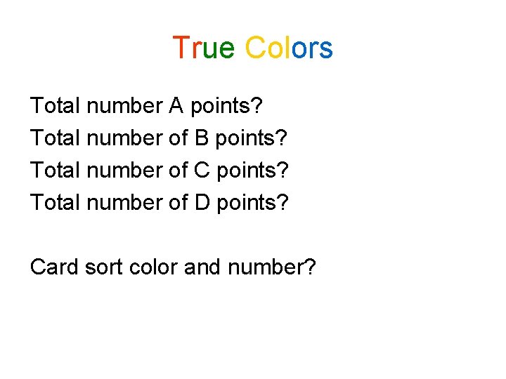 True Colors Total number A points? Total number of B points? Total number of True Colors Total number A points? Total number of B points? Total number of