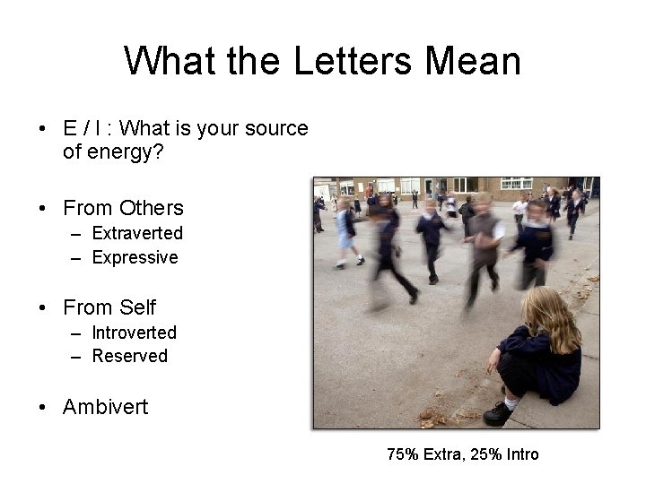 What the Letters Mean • E / I : What is your source of What the Letters Mean • E / I : What is your source of