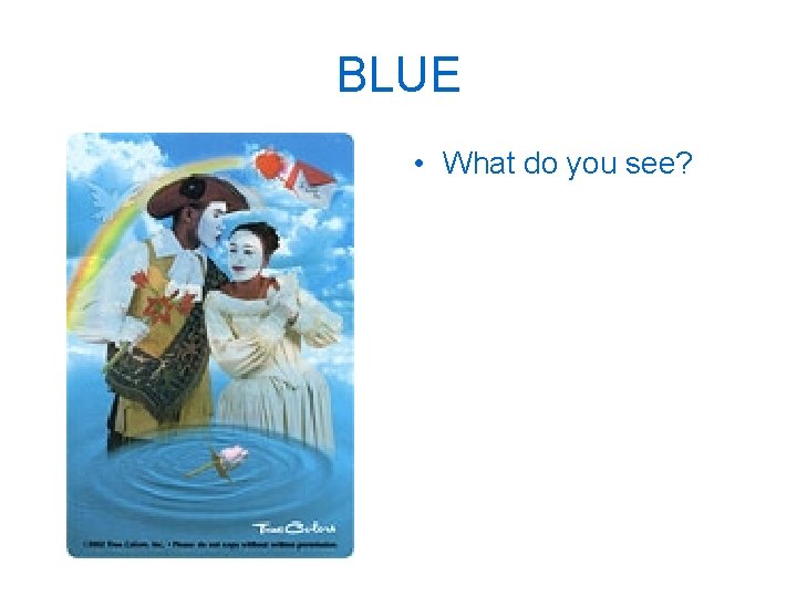 BLUE • What do you see? BLUE • What do you see?