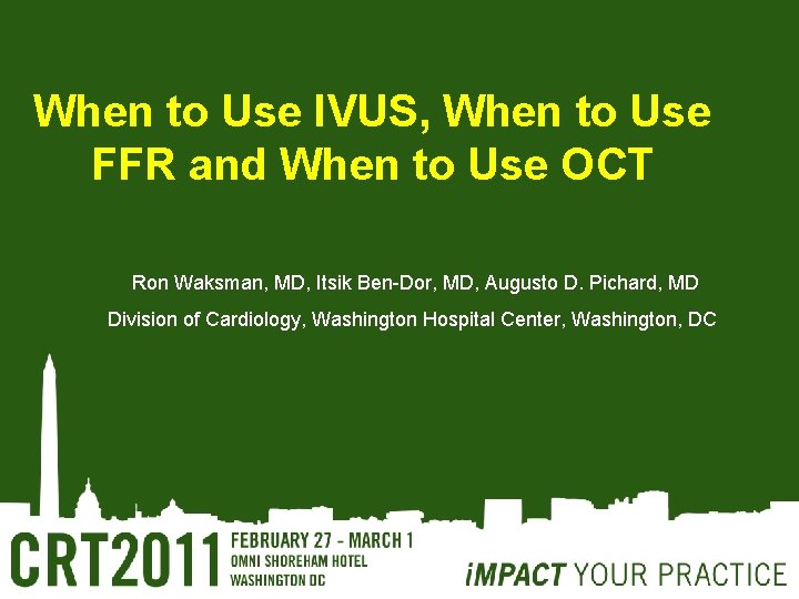 When to Use IVUS, When to Use FFR and When to Use OCT Ron