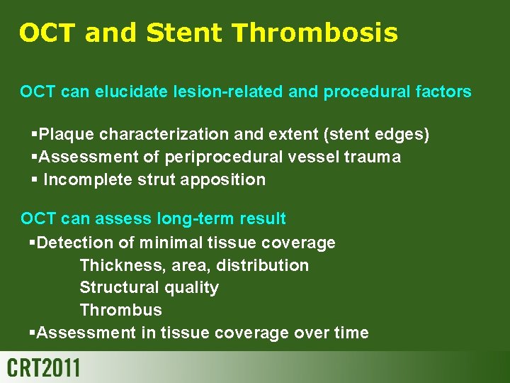 OCT and Stent Thrombosis OCT can elucidate lesion-related and procedural factors §Plaque characterization and