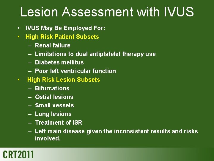 Lesion Assessment with IVUS • IVUS May Be Employed For: • High Risk Patient