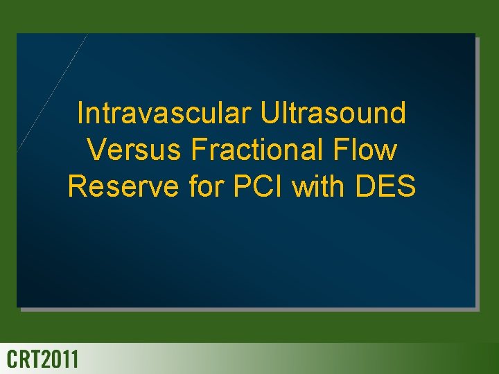 Intravascular Ultrasound Versus Fractional Flow Reserve for PCI with DES 