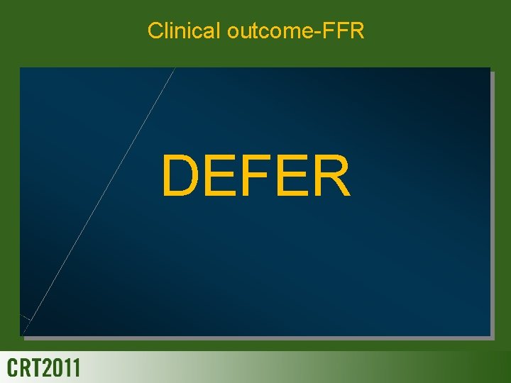 Clinical outcome-FFR DEFER 