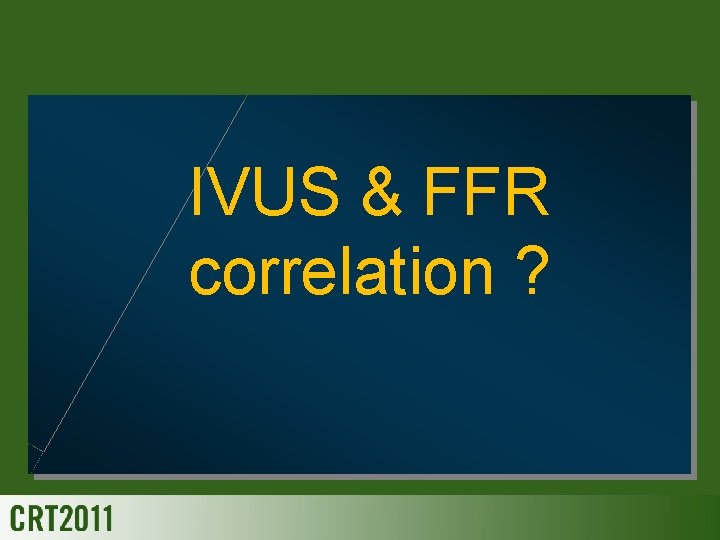 IVUS & FFR correlation ? 